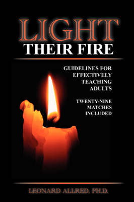 Light Their Fire - Leonard P Allred