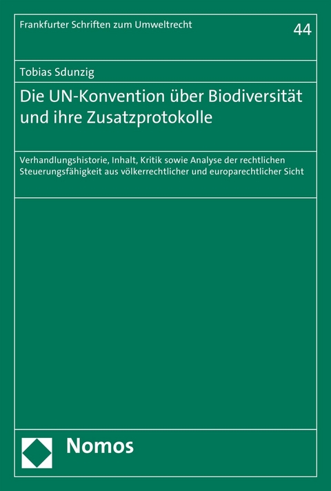 Die UN-Konvention über Biodiversität und ihre Zusatzprotokolle - Tobias Sdunzig