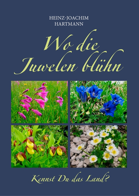 Wo die Juwelen blühn - Heinz-Joachim Hartmann