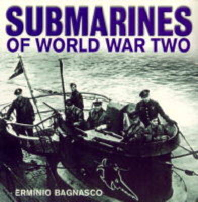 Submarines Of World War Two - Erminio Bagnasco