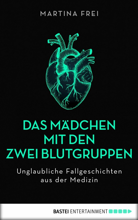 Das Mädchen mit den zwei Blutgruppen - Martina Frei