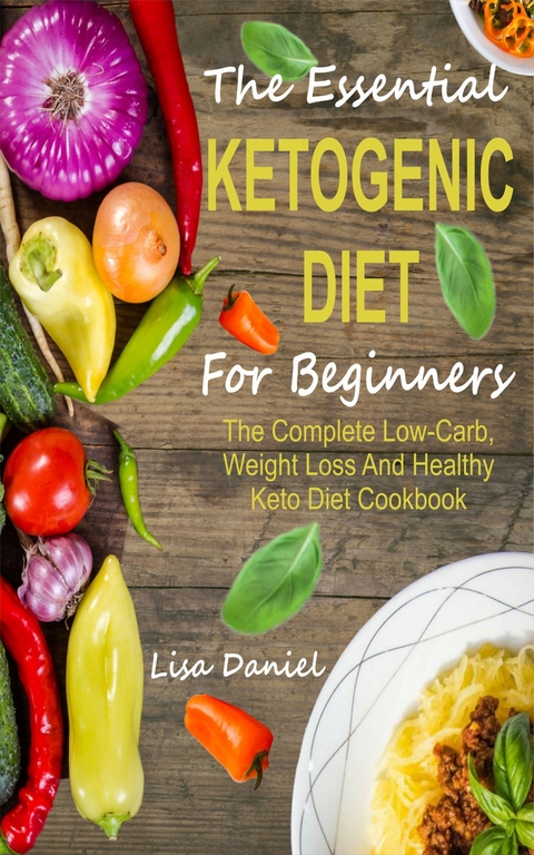 The Essential Ketogenic Diet For Beginners -  Lisa Daniel