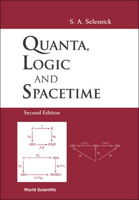 Quanta, Logic And Spacetime (2nd Edition) - Stephen A Selesnick