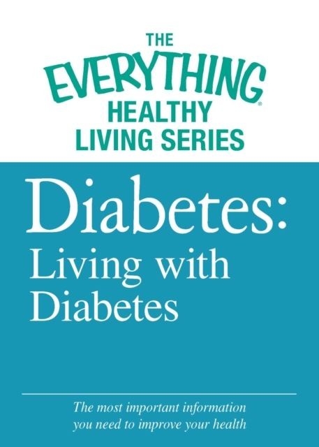 Diabetes: Living with Diabetes -  Adams Media