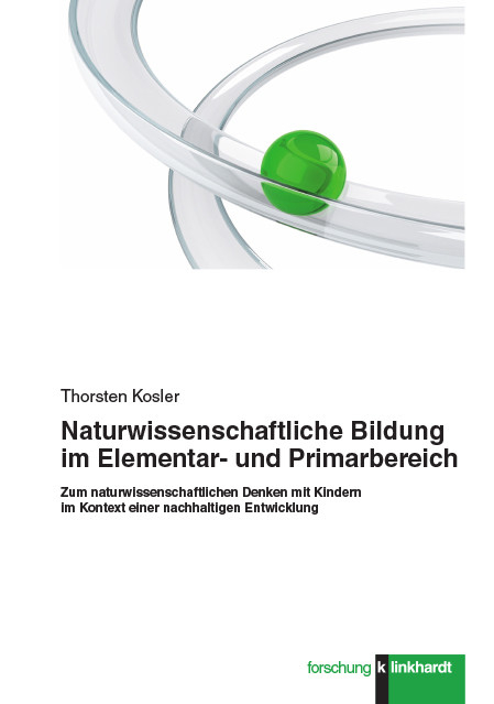 Naturwissenschaftliche Bildung im Elementar- und Primarbereich -  Kosler,  Thorsten