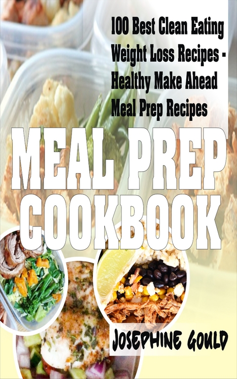 Meal Prep Cookbook -  Josephine Gould