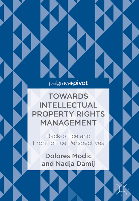 Towards Intellectual Property Rights Management - Dolores Modic, Nadja Damij