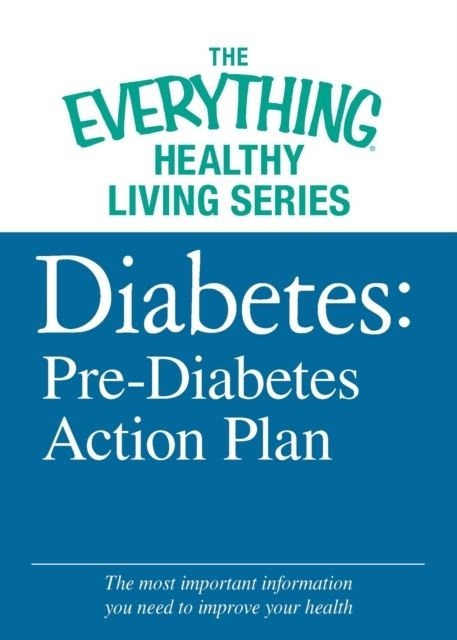 Diabetes: Pre-Diabetes Action Plan -  Adams Media