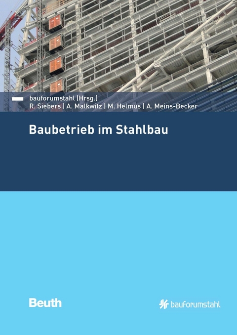 Baubetrieb im Stahlbau -  Manfred Helmus,  Alexander Malkwitz,  Anica Meins-Becker,  Raban Siebers