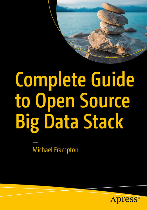 Complete Guide to Open Source Big Data Stack - Michael Frampton