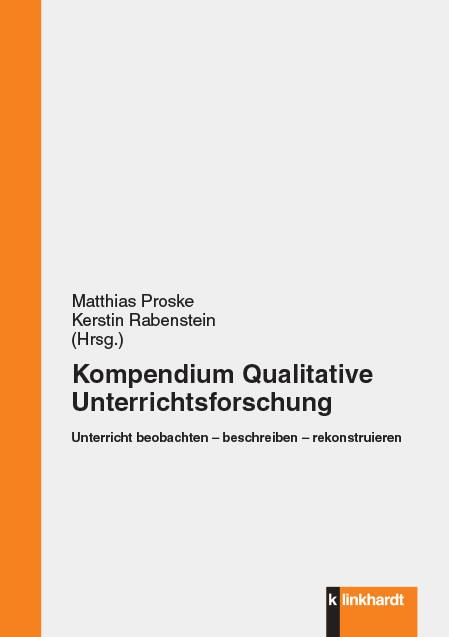 Kompendium Qualitative Unterrichtsforschung - 