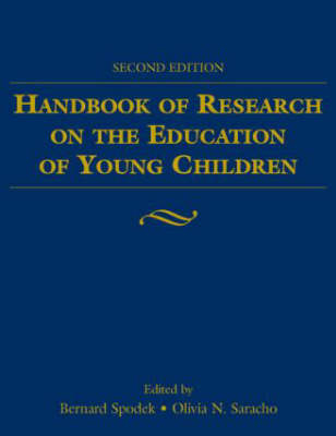 Handbook of Research on the Education of Young Children - Bernard Spodek, Olivia N. Saracho