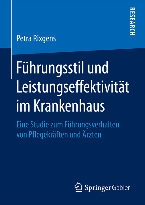 Führungsstil und Leistungseffektivität im Krankenhaus -  Petra Rixgens