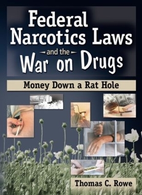 Federal Narcotics Laws and the War on Drugs - Thomas C Rowe