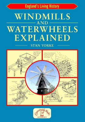 Windmills and Waterwheels Explained - Stan Yorke