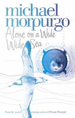 Alone on a Wide Wide Sea - Michael Morpurgo