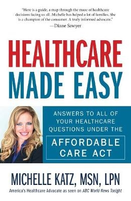 Healthcare Made Easy -  Michelle Katz