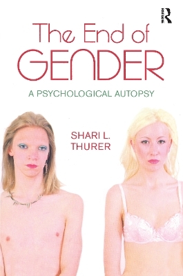 The End of Gender - Shari L. Thurer