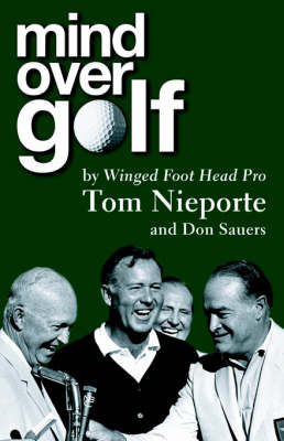 Mind Over Golf - Tom Nieporte, Don Sauers