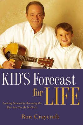 KID'S Forecast For Life - Ron Craycraft