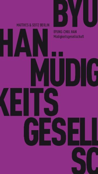 Müdigkeitsgesellschaft - Byung-Chul Han