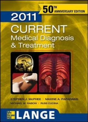 CURRENT Medical Diagnosis and Treatment 2011 - Stephen McPhee, Maxine Papadakis, Michael Rabow