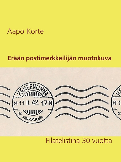 Erään postimerkkeilijän muotokuva - Aapo Korte