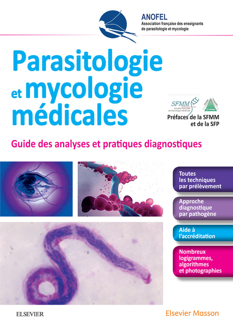 Parasitologie et mycologie médicales - Guide des analyses et des pratiques diagnostiques -  Anofel,  Francoise Botterel-Chartier,  Sandrine Houze