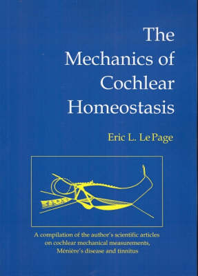 The Mechanics of Cochlear Homeostasis - Eric L. LePage