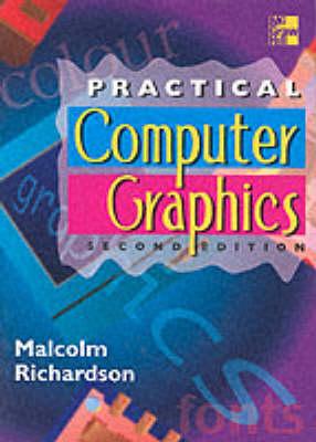 Practical Computer Graphics - Malcolm Richardson