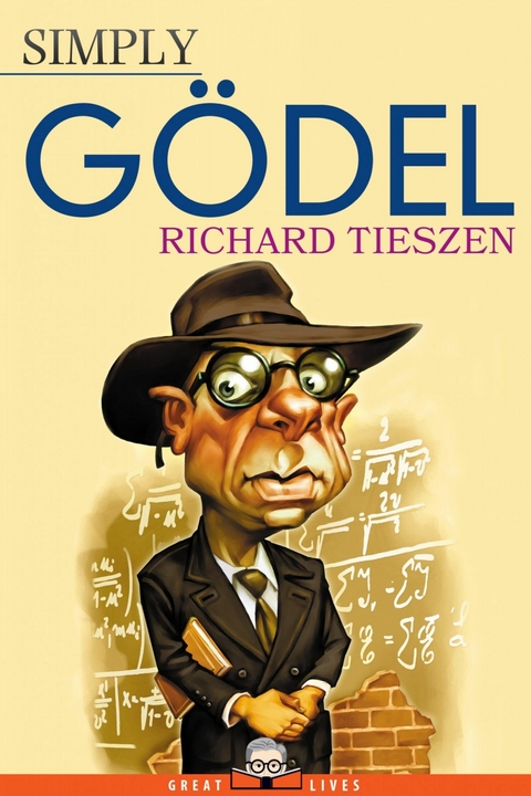 Simply Gödel - Richard Tieszen