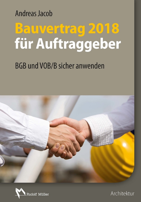 Bauvertrag 2018 für Auftraggeber - E-Book (PDF) -  Andreas Jacob