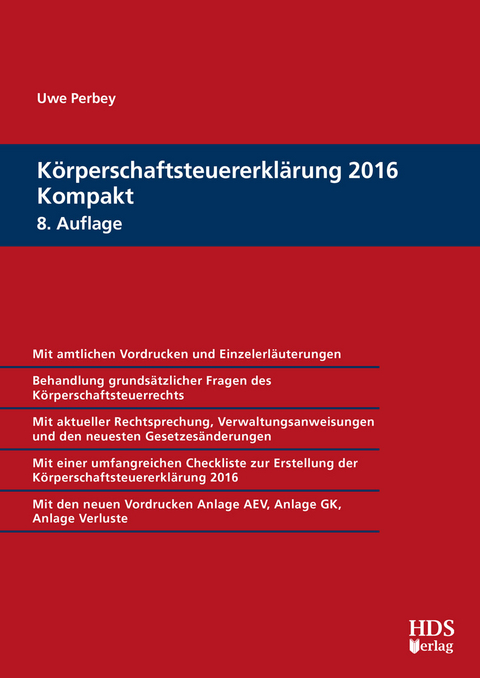 Körperschaftsteuererklärung 2016 Kompakt -  Uwe Perbey