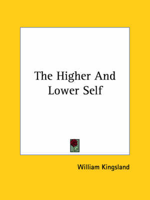 The Higher And Lower Self - William Kingsland