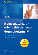 Meine Arztpraxis - erfolgreich im neuen Gesundheitsmarkt - Matthias Frank