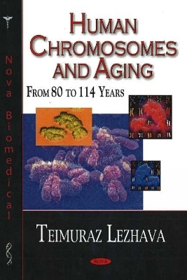 Human Chromosomes & Aging - Teimuraz Lezhava