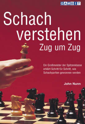 Schach Verstehen Zug um Zug - John Nunn