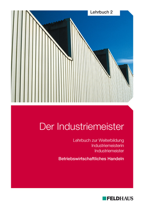 Der Industriemeister / Der Industriemeister - Lehrbuch 2 - Elke H Schmidt