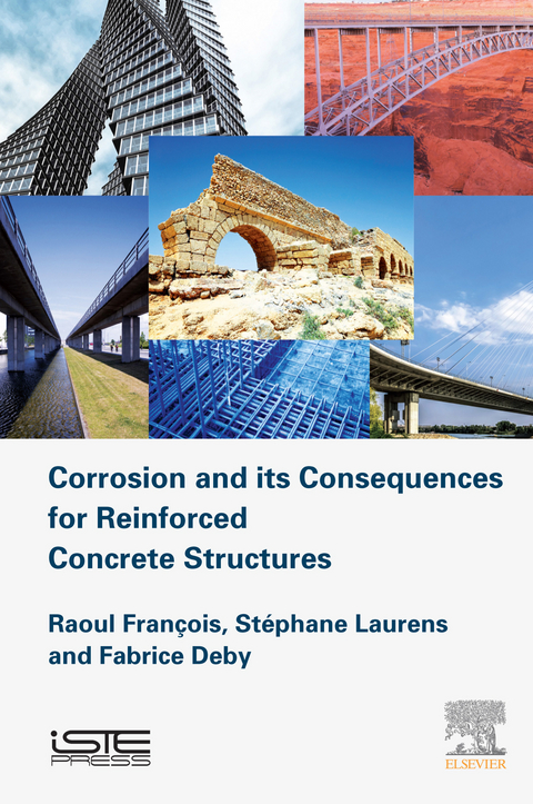 Corrosion and its Consequences for Reinforced Concrete Structures -  Fabrice Deby,  Raoul Francois,  Stephane Laurens