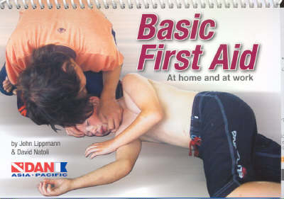 Basic First Aid at Home or at Work - John Lippmann, David Natoli