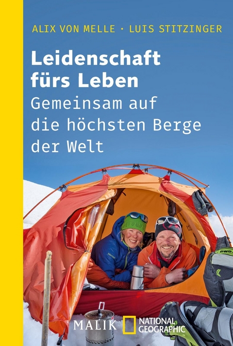 Leidenschaft fürs Leben – Gemeinsam auf die höchsten Berge der Welt - Alix von Melle, Luis Stitzinger