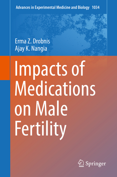 Impacts of Medications on Male Fertility - Erma Z. Drobnis, Ajay K. Nangia