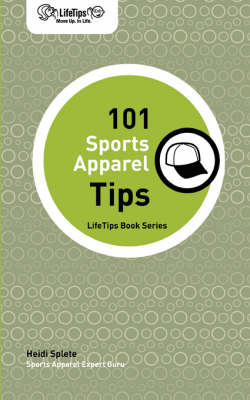 Lifetips 101 Sports Apparel Tips - Heidi Splete