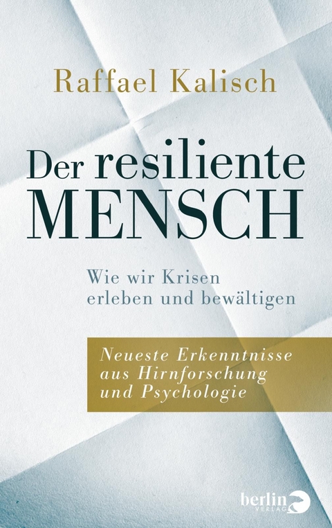 Der resiliente Mensch - Raffael Kalisch