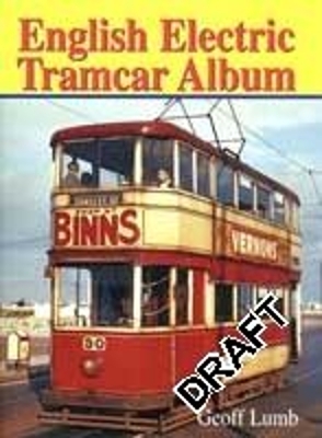 English Electric Tramcar Album - Geoff Lumb