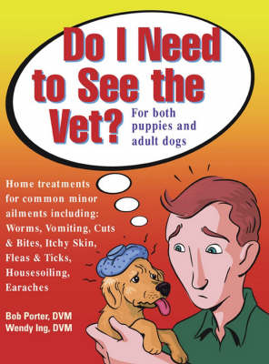 Do I Need to See the Vet - Bob Porter, Dr Wendy Ing, Dr Bob Porter