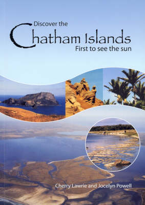 Discover the Chatham Islands - Cherry Lawrie, Jocelyn Powell