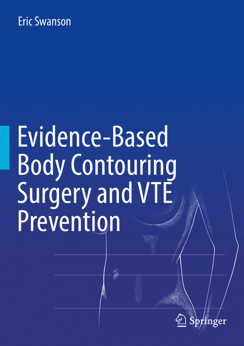 Evidence-Based Body Contouring Surgery and VTE Prevention - Eric Swanson