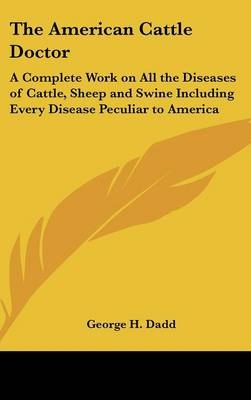 The American Cattle Doctor - George H Dadd