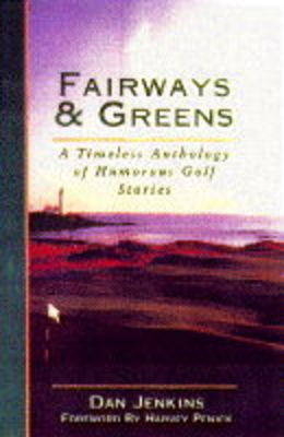 Fairways and Greens - Dan Jenkins